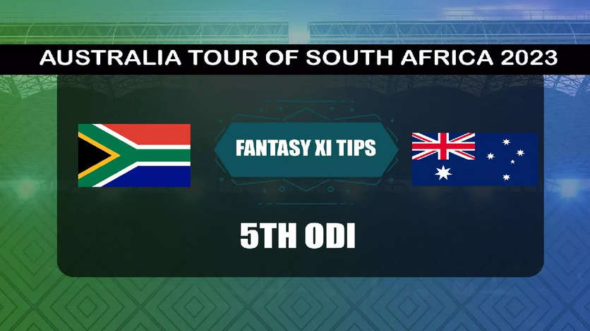 SA vs AUS Dream11 Prediction, Dream11 Playing XI, Today 5th ODI, Australia tour of South Africa 2023