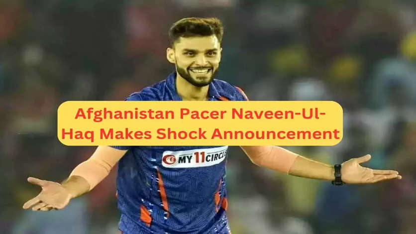 Cricket World Cup 2023: Afghanistan And Lucknow Super Giants Pacer Naveen-Ul-Haq Makes Shock Announcement, Says THIS Ahead Of Virat Kohli Clash
