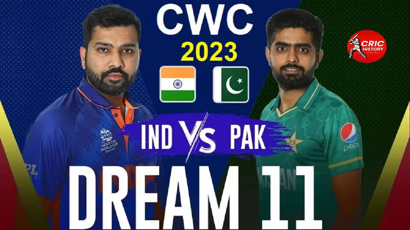 India vs Pakistan Dream11 Prediction Today Match, Dream11 Team Today, Playing XI ICC World Cup 2023, Match 12